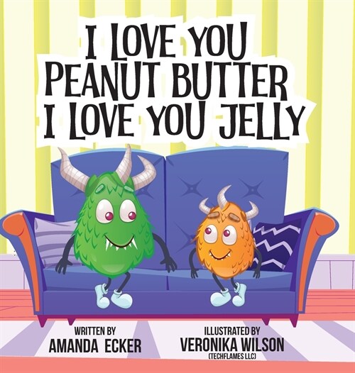 I Love You Peanut Butter I Love You Jelly (Hardcover)