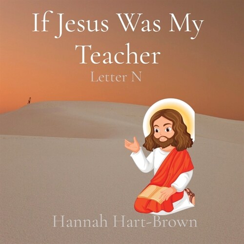 If Jesus Was My Teacher: Letter N (Paperback)