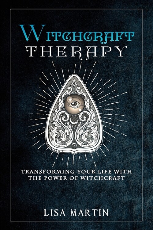 Witchcraft Therapy: Transforming Your Life with the Power of Witchcraft (Paperback)