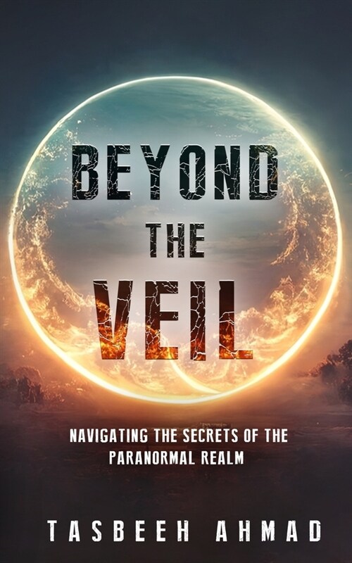Beyond the veil: Navigating the secrets of the paranormal realm (Paperback)