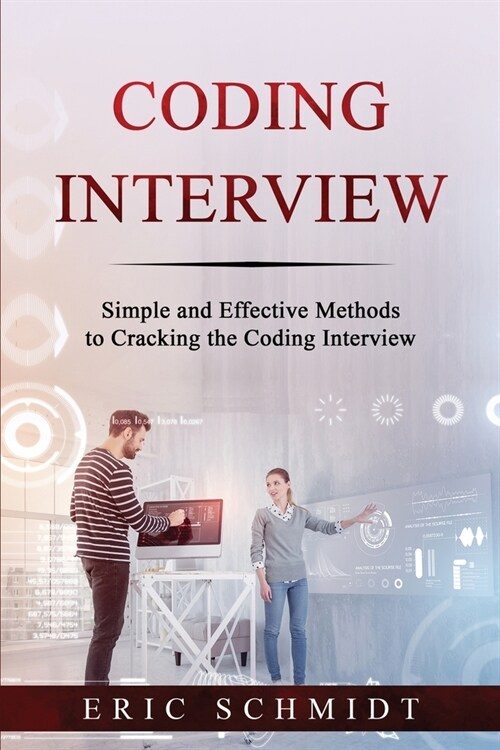 Coding Interview: Simple and Effective Methods to Cracking the Coding Interview (Paperback)