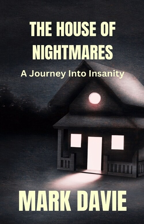 The House of Nightmares: A Journey Into Insanity (Paperback)