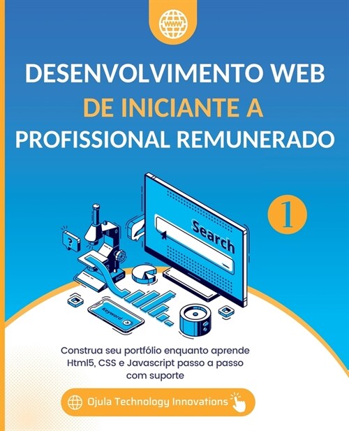 Desenvolvimento Web De iniciante a Profissional remunerado, Volume 1: Construa seu portf?io enquanto aprende Html5, CSS e Javascript passo a passo co (Paperback)