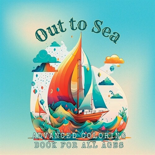 Out to Sea Advanced Coloring Book for All Ages (Paperback)