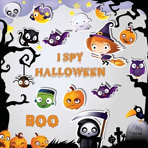 I Spy Halloween: A Fun Activity Spooky Scary Things & Other Cute Stuff Guessing Game For Little Kids, Toddler and Preschool (Paperback)