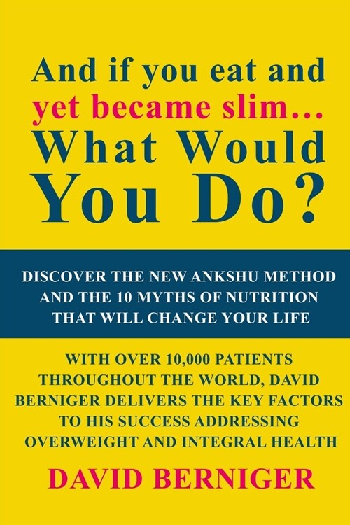 And if you eat and yet became slim... What Would You Do? (Paperback)