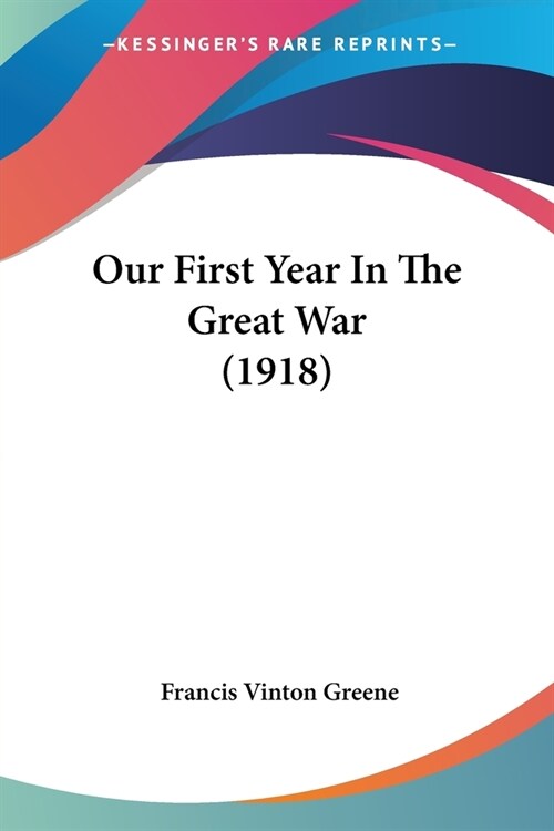 Our First Year In The Great War (1918) (Paperback)