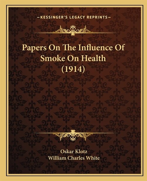 Papers on the Influence of Smoke on Health (1914) (Paperback)