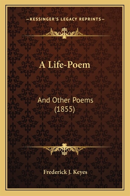 A Life-Poem: And Other Poems (1855) (Paperback)