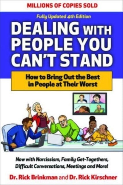 Dealing with People You Cant Stand, Fourth Edition: How to Bring Out the Best in People at Their Worst (Paperback, 4)