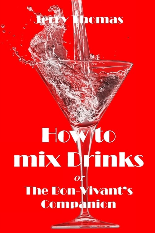 How to mix Drinks: The Bon-Vivants Companion (Paperback)