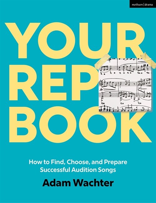 Your Rep Book : How to Find, Choose, and Prepare Successful Audition Songs (Paperback)