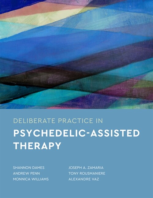 Deliberate Practice in Psychedelic-Assisted Therapy (Paperback)