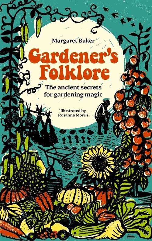 GardenerS Folklore : The Ancient Secrets for Gardening Magic (Hardcover)