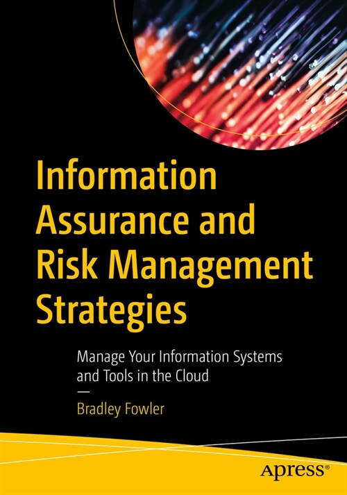 Information Assurance and Risk Management Strategies: Manage Your Information Systems and Tools in the Cloud (Paperback)