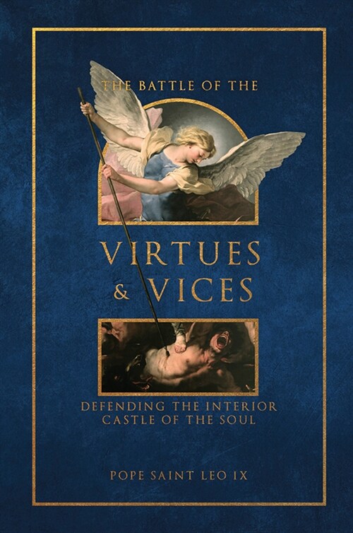 The Battle of the Virtues and Vices: Defending the Interior Castle of the Soul (Hardcover)