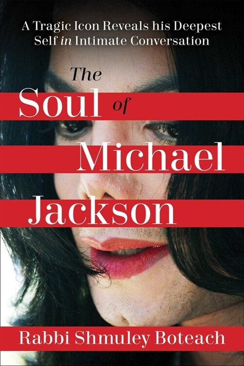 Soul of Michael Jackson: A Tragic Icon Reveals His Deepest Self in Intimate Conversation (Hardcover)