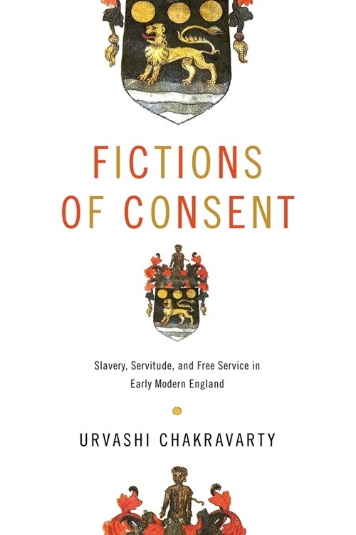 Fictions of Consent: Slavery, Servitude, and Free Service in Early Modern England (Paperback)