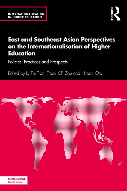East and Southeast Asian Perspectives on the Internationalisation of Higher Education : Policies, Practices and Prospects (Paperback)