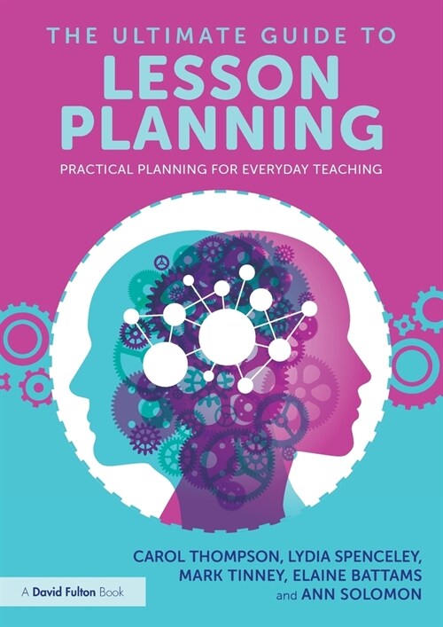 The Ultimate Guide to Lesson Planning : Practical Planning for Everyday Teaching (Paperback)
