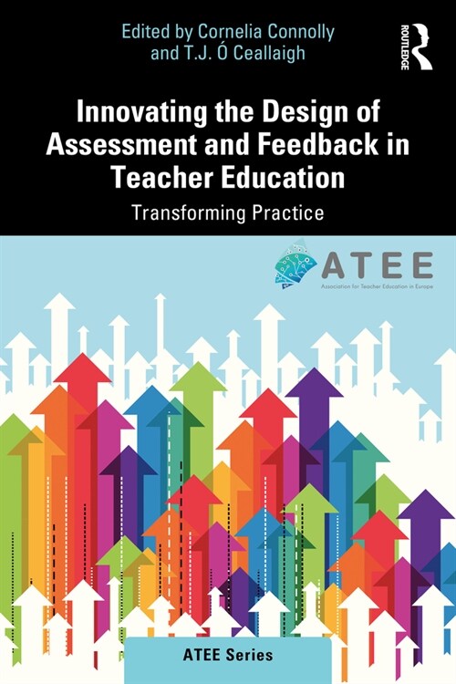 Innovating Assessment and Feedback Design in Teacher Education : Transforming Practice (Paperback)