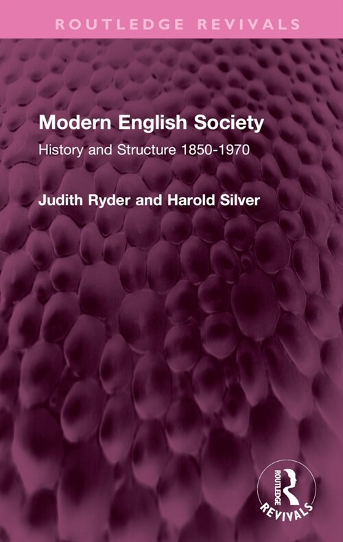 Modern English Society : History and Structure 1850-1970 (Hardcover)