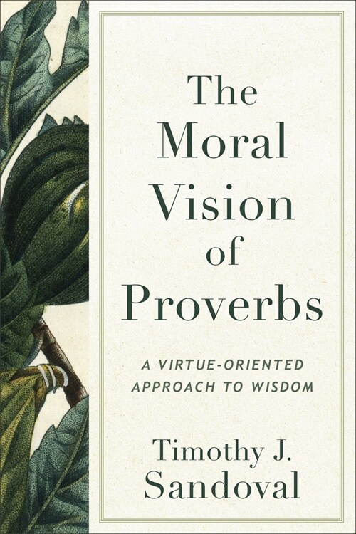 Moral Vision of Proverbs (Hardcover)