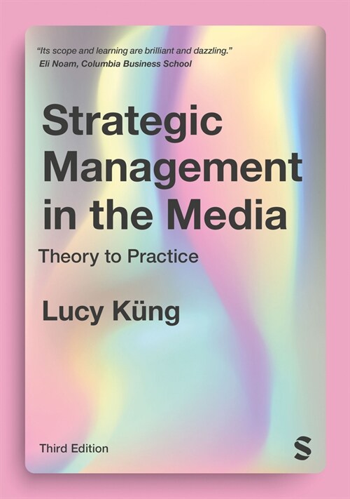 Strategic Management in the Media : Theory to Practice (Hardcover, 3 Revised edition)