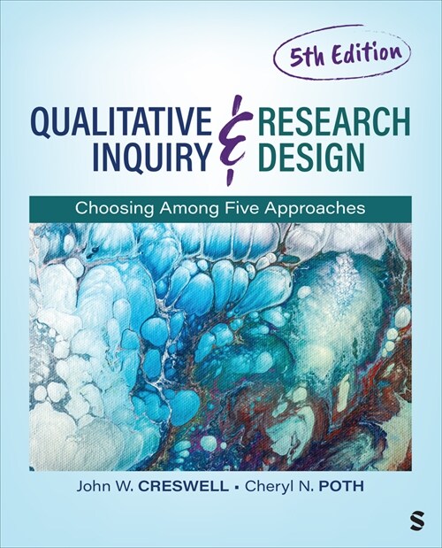 Qualitative Inquiry and Research Design: Choosing Among Five Approaches (Paperback, 5)