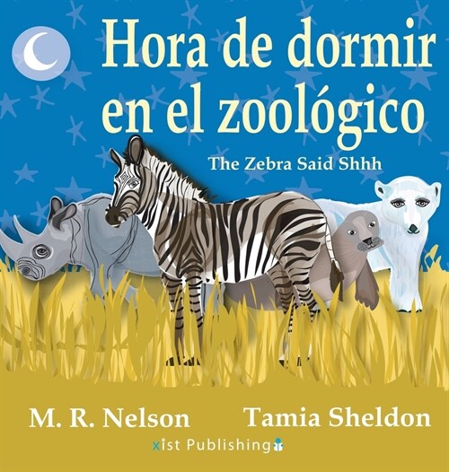 Hora de Dormir en el Zool?ico/ The Zebra Said Shhh (Bilingual English Spanish Edition) (Hardcover)