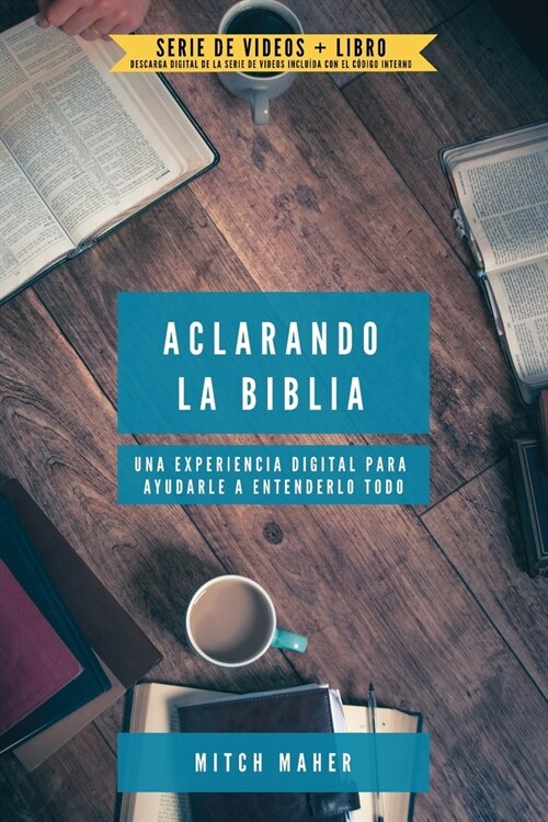 Aclarando La Biblia: Una experiencia digital para ayudarle a entenderlo todo (Paperback)