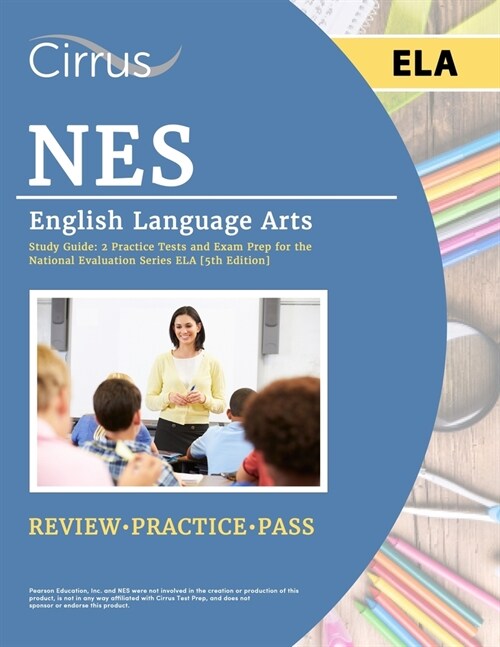 NES English Language Arts Study Guide: 2 Practice Tests and Exam Prep for the National Evaluation Series ELA [5th Edition] (Paperback)