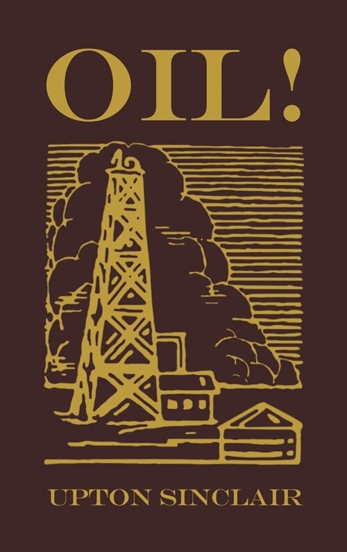 Oil!: The Original 1927 Edition (Hardcover)