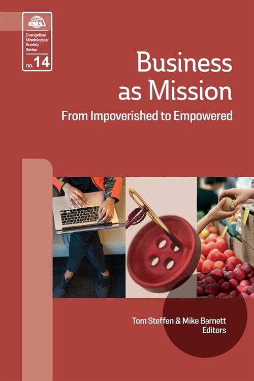 Business As Mission: From Impoverished to Impowered (Paperback, Co)