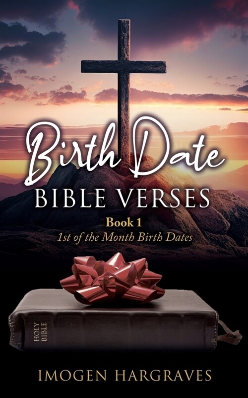 Birth Date Bible Verses: Book 1 - 1st of the Month Birth Dates (Paperback)