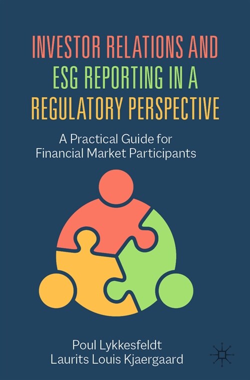 Investor Relations and Esg Reporting in a Regulatory Perspective: A Practical Guide for Financial Market Participants (Paperback, 2022)