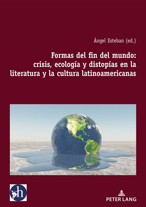 Formas del Fin del Mundo: Crisis, Ecolog? Y Distop?s En La Literatura Y La Cultura Latinoamericanas (Paperback)