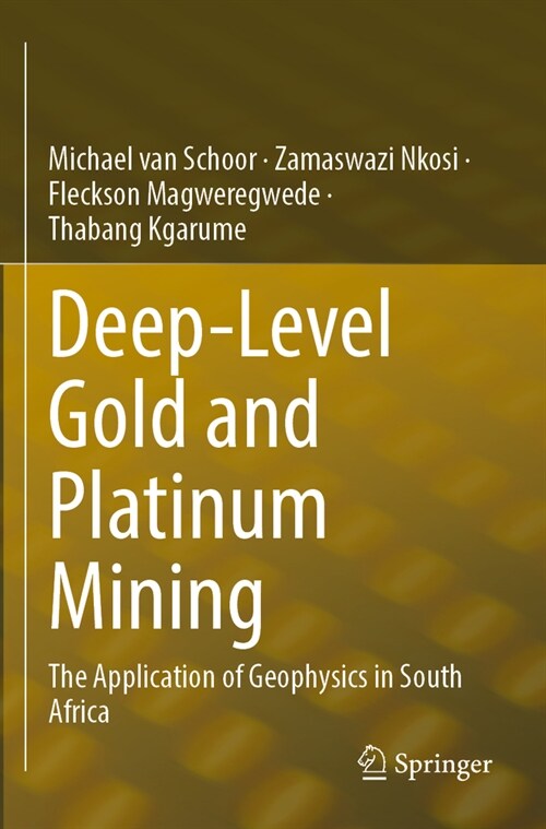 Deep-Level Gold and Platinum Mining: The Application of Geophysics in South Africa (Paperback, 2022)