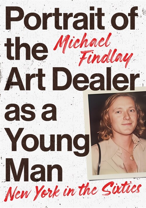 Portrait of the Art Dealer as a Young Man: New York in the Sixties (Hardcover)