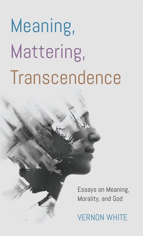 Meaning, Mattering, Transcendence (Hardcover)