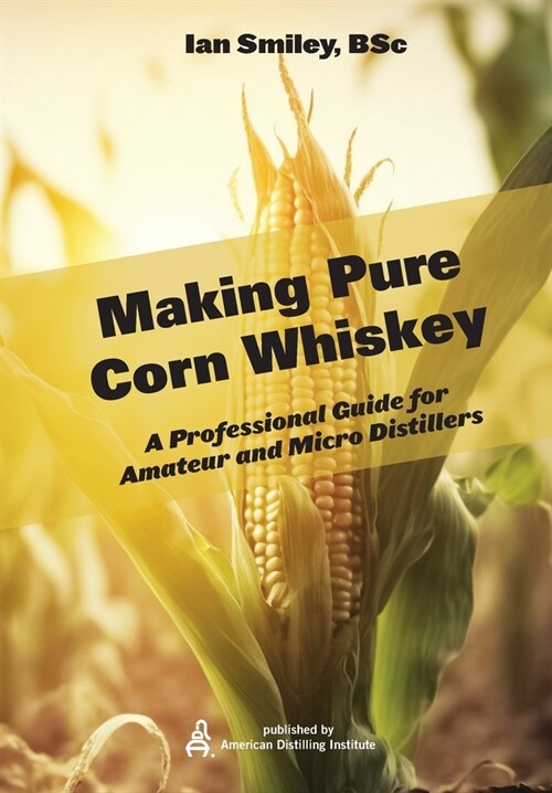 Making Pure Corn Whiskey (Paperback)