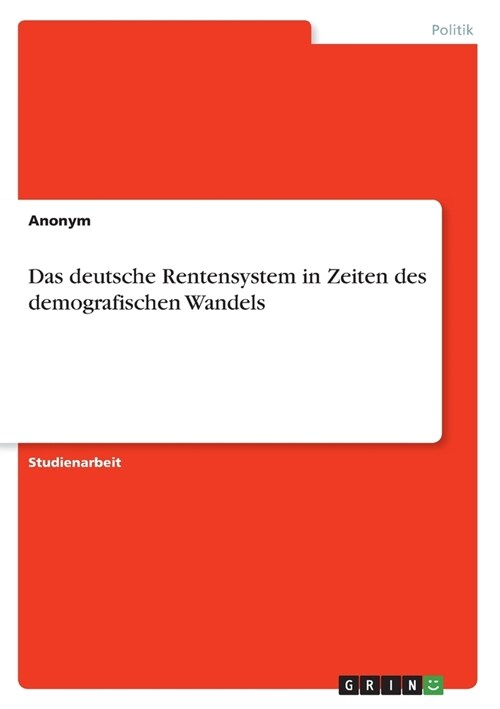 Das deutsche Rentensystem in Zeiten des demografischen Wandels (Paperback)