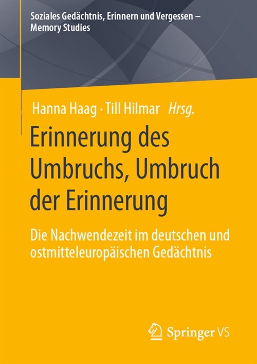Erinnerung Des Umbruchs, Umbruch Der Erinnerung: Die Nachwendezeit Im Deutschen Und Ostmitteleurop?schen Ged?htnis (Paperback, 2024)