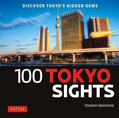 100 Tokyo Sights: Discover Tokyos Hidden Gems (Paperback)