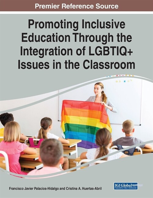 Promoting Inclusive Education Through the Integration of LGBTIQ+ Issues in the Classroom (Paperback)