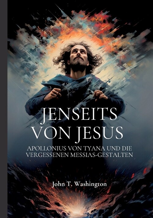 Jenseits von Jesus: Apollonius von Tyana und die vergessenen Messias-Gestalten (Paperback)