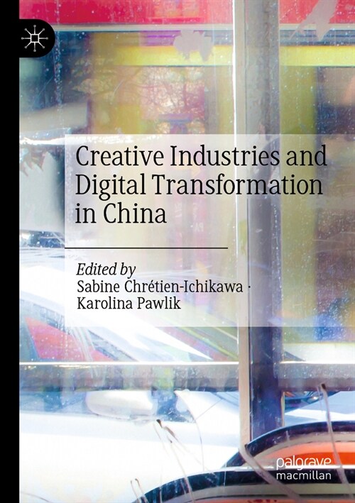 Creative Industries and Digital Transformation in China (Paperback, 2022)