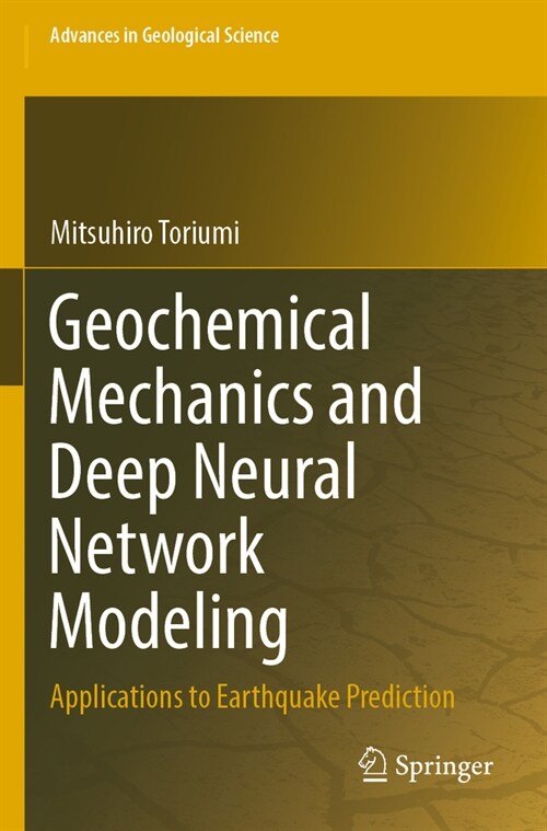 Geochemical Mechanics and Deep Neural Network Modeling: Applications to Earthquake Prediction (Paperback, 2022)