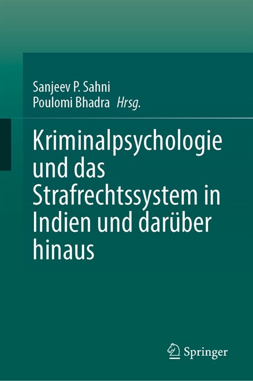 Kriminalpsychologie Und Das Strafrechtssystem in Indien Und Dar?er Hinaus (Hardcover, 1. Aufl. 2023)