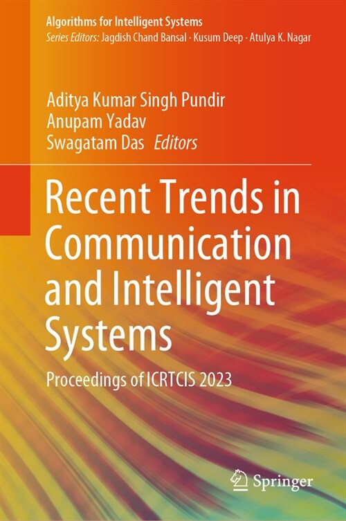 Recent Trends in Communication and Intelligent Systems: Proceedings of Icrtcis 2023 (Hardcover, 2023)